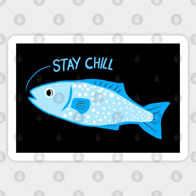 Stay Chill Blue Calming Fish Magnet by ROLLIE MC SCROLLIE